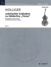 Unbelaubte Gedanken zu Hölderlins Tinian (Double Bass Solo). By Heinz Holliger (1939-2002). For Double Bass. String Solo. Softcover. 8 pages. Schott Music #KBB17. Published by Schott Music.