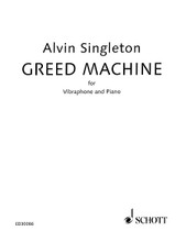 Greed Machine (Vibraphone and Piano). By Alvin Singleton. For Vibraphone, Piano Accompaniment (Score & Parts). Schott. 12 pages. Schott Music #ED30086. Published by Schott Music.

Short one movement piece which explores the sustaining power and color of both instruments.