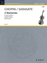 Frederic Chopin - Two Nocturnes (Violin and Piano). By Frederic Chopin (1810-1849). Edited by Friedemann Eichhorn and Wolfgang Birtel. Arranged by Pablo de Sarasate. For Violin, Piano Accompaniment (Score and Solo Part). String. Softcover. 16 pages. Schott Music #VLB171. Published by Schott Music.

Pablo de Sarasate (1844-1908), is one of the most important and most successful violin virtuosos of the second half of the 19th century. Apart from works of his own, Sarasate also arranged other works for his own use, such as these two 'Nocturnes' by Frédéric Chopin. To pianists, it may seem like sacrilege to arrange such masterpieces but Sarasate wanted to transfer some of the most beautiful and most tender melodies to the violin which he saw primarily as a vocal instrument.