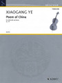 Poem of China, Op. 15 (Violoncello and Piano). By Xiaogang Ye. For Cello, Piano Accompaniment. String. Softcover. 36 pages. Schott Music #CB253. Published by Schott Music.

Awarded first prize in the 1982 Alexander Tcherepnin Composition Competition. Advanced Level.