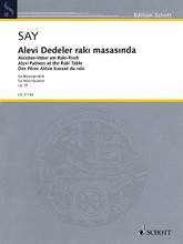 Alevi Fathers at the Raki Table, Op. 35 (Wind Quintet). By Fazil Say. For Winds (Score & Parts). Woodwind Ensemble. Softcover. Schott Music #ED21136. Published by Schott Music.

In four short movements following each other 'attacca,' the Turkish composer and pianist Fazil Say humorously describes an everyday scene in an Anatolian village: Alevi fathers drinking raki at a well-laid table. An andantino ritornello in irregular meters returning in all movements provides the thematic context of an eventful action.