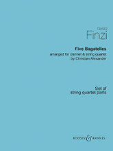 Five Bagatelles (Arranged for Clarinet and String Quartet by Christian Alexander Set of String Quartet Parts). By Gerald Finzi (1901-1956). Arranged by Christian Alexander. Boosey & Hawkes Chamber Music. Softcover. Boosey & Hawkes #M060127199. Published by Boosey & Hawkes.