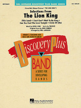 The Lion King - Selections from by Elton John, Hans Zimmer (1957-), and Tim Rice. Arranged by Paul Lavender. For Concert Band. Discovery Plus Concert Band. Grade 2. Score and parts. Published by Hal Leonard.