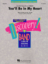 You'll Be in My Heart (Pop Version) by Phil Collins. Arranged by Eric Osterling. For Concert Band. Score and full set of parts.. Discovery Concert Band. Grade 1 1/2. Published by Hal Leonard.

From Disney's Tarzan, now available in an easy version.