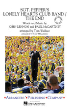 Sgt. Pepper's Lonely Hearts Club Band/The End by The Beatles. Arranged by Tom Wallace. For Marching Band (Score & Parts). Arrangers' Publ Marching Band. Grade 3. Published by Arrangers' Publishing Company.

Segueing immediately from “Blackbird / Yesterday”, the final production begins with a brief drum solo, reminiscent of those performed by Ringo Starr, before moving to the cheerful melody of “Sgt. Pepper's Lonely Hearts Club Band”. Concluding with a swift, yet natural transition to the last song ever recorded by all four Beatles, “The End”, appropriately provides a grounded and powerful sense of closure to the program.