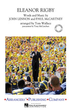 Eleanor Rigby by The Beatles. Arranged by Tom Wallace. For Marching Band (Score & Parts). Arrangers' Publ Marching Band. Grade 3. Published by Arrangers' Publishing Company.

Following “Lady Madonna”, Tom's arrangement of “Eleanor Rigby” sets a more serious and dramatic tone, beginning with a mallet feature that incorporates subtle hints of the familiar melody, followed by a bold and dramatic impact by the full band.