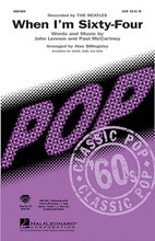 When I'm Sixty-Four by The Beatles. By John Lennon and Paul McCartney. Arranged by Alan Billingsley. For Choral (SATB). Pop Choral Series. 12 pages. Published by Hal Leonard.

64 never sounded so good! This snazzy, dance-inspiring arrangement will knock your socks off. Add the hot horn charts to complete the perfect opener or closer. Available separately: SATB, SAB and SSA. Instrumental ePak includes parts for Bb Clarinet 1, 2; Bass Clarinet; Trumpet 1, 2; Tenor Sax; Trombone and Chimes. ShowTrax CD also available.

Minimum order 6 copies.