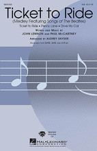 Ticket to Ride ((Medley Featuring Songs of The Beatles)). By The Beatles. By John Lennon and Paul McCartney. Arranged by Audrey Snyder. For Choral (SAB). Pop Choral Series. 12 pages. Published by Hal Leonard.

This easy-to-sing 5-minute medley celebrating the timeless music of the Beatles is perfect for singers and listeners of any age! Guaranteed to put a smile on your face! Includes: Drive My Car * Ticket to Ride * and Penny Lane. Available separately: SATB, SAB and 2-Part. ShowTrax CD also available. Performance Time: Approx. 3:00.

Minimum order 6 copies.