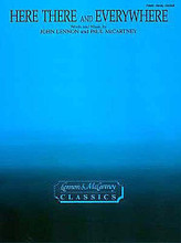 Here, There and Everywhere by The Beatles. For Guitar, Piano/Keyboard, Vocal. Piano Vocal. 6 pages. Published by Hal Leonard.

Sheet music.