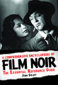 A Comprehensive Encyclopedia of Film Noir (The Essential Reference Guide). Applause Books. Hardcover. 765 pages. Published by Limelight Editions.

Featuring rumpled PIs, shyster lawyers, corrupt politicians, double-crossers, femmes fatales, and, of course, losers who find themselves down on their luck yet again, film noir is a perennially popular cinematic genre. This extensive encyclopedia describes movies from noir's earliest days – and even before, looking at some of noir's ancestors in US and European cinema – as well as noir's more recent offshoots, from neonoirs to erotic thrillers. Entries are arranged alphabetically, covering movies from all over the world – from every continent save Antarctica – with briefer details provided for several hundred additional movies within those entries. A copious appendix contains filmographies of prominent directors, actors, and writers.