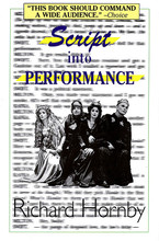 Script into Performance (A Structuralist Approach). Applause Books. Softcover. 238 pages. Applause Books #1557832374. Published by Applause Books.

“An analysis of script interpretation for the theater. The text includes theories on performance as well as examples from the works of Shelley, Ibsen and Pinter. In his new preface, Hornby laments the modernization of classic plays which he believes subverts the original text.” –Library Journal