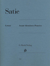 Avant-dernières Pensées by Erik Satie (1866-1925). Edited by Ulrich KrÃ¤mer. For Piano/Keyboard. Henle Music Folios. Softcover. 20 pages. G. Henle #HN1181. Published by G. Henle.

Satie's “Next-to-last thoughts” contain a short whimsical story printed in the musical text as a subtext. Each piece was dedicated to prominent contemporaries: Idylle (Claude Debussy), Aubade (Paul Dukas), and Méditation (Albert Roussel).