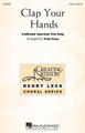 Clap Your Hands arranged by Paul Carey. For Choral (2-Part). Henry Leck Creating Artistry. Published by Hal Leonard.

Clap, stomp, shake and sing this lively variant of the American folk tune! With rhythmic twists, percussion and movement suggestions, this is a fun treble chorus showstopper that will be a fantastic closer for elementary, middle school and children's choirs.

Minimum order 6 copies.