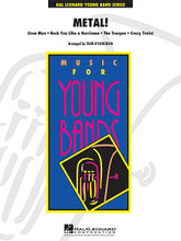 Metal! arranged by Sean O'Loughlin. For Concert Band (Score & Parts). Young Concert Band. Grade 3. Published by Hal Leonard.

Who knew that vintage hard rock tunes would adapt so well for the concert stage! Sean O'Loughlin's experience working directly with some of the nation's top recording artists gives him a decided edge when it comes to making these timeless “heavy metal” hits sound great for band. Includes: Iron Man (Black Sabbath) * Rock You Like a Hurricane (Scorpions) * The Trooper (Iron Maiden) * and Crazy Train (Ozzy Osbourne).