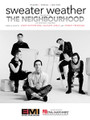 Sweater Weather by The Neighbourhood. For Piano/Vocal/Guitar. Piano Vocal. 12 pages. Published by Hal Leonard.

This sheet music features an arrangement for piano and voice with guitar chord frames, with the melody presented in the right hand of the piano part as well as in the vocal line.