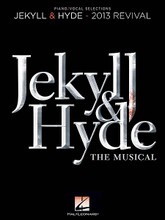 Jekyll & Hyde: The Musical (2013 Revival). By Frank Wildhorn and Leslie Bricusse. For Piano/Keyboard, Vocal, Piano/Vocal/Guitar. Vocal Selections. Softcover. 104 pages. Published by Hal Leonard.

19 selections from the recent Broadway revival of the hit Wildhorn/Bricusse musical are featured in this collection, including the popular songs “Someone like You” and “This Is the Moment,” plus: Alive! • Bring on the Men • Confrontation • Facade • In His Eyes • Letting Go • Murder • A New Life • Once upon a Dream • The Way Back • and more.