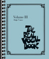 The Real Vocal Book - Volume III (High Voice). Composed by Various. For Vocal. Fake Book. 438 pages. Published by Hal Leonard.

An amazing collection of over 300 songs especially for vocalists, including: Águas De Março (Waters of March) • Almost like Being in Love • Any Place I Hang My Hat Is Home • Boogie Woogie Bugle Boy • Brazil • Bridge over Troubled Water • C'est Si Bon (It's So Good) • A Child Is Born • Close Your Eyes • Dear Heart • Diamonds Are a Girl's Best Friend • Down with Love • For Once in My Life • Getting to Know You • Happy Talk • Harlem Nocturne • Hello, Dolly! • I'm Getting Sentimental Over You • If You Could See Me Now • Invitation • Luck Be a Lady • Moon and Sand • On Broadway • On Green Dolphin Street • Out of This World • Puttin' on the Ritz • Raindrops Keep Fallin' on My Head • 'Round Midnight • Send in the Clowns • Shiny Stockings • Sing • Sit down You're Rockin' the Boat • Slightly Out of Tune (Desafinado) • Smooth Operator • Sunny • Sunrise, Sunset • Taking a Chance on Love • Twisted • While We're Young • You're the Cream in My Coffee • and more.