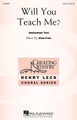 Will You Teach Me? by Allen Pote. For Choral (3 Part Treble). Henry Leck Creating Artistry. 8 pages. Published by Hal Leonard.

Minimum order 6 copies.