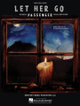 Let Her Go by Passenger. For Piano/Vocal/Guitar. Piano Vocal. 12 pages. Published by Hal Leonard.

This sheet music features an arrangement for piano and voice with guitar chord frames, with the melody presented in the right hand of the piano part as well as in the vocal line.