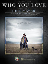 Who You Love by John Mayer. For Piano/Vocal/Guitar. Piano Vocal. 12 pages. Published by Hal Leonard.

This sheet music features an arrangement for piano and voice with guitar chord frames, with the melody presented in the right hand of the piano part as well as in the vocal line.