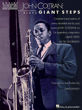 John Coltrane Plays Giant Steps (Tenor Saxophone). By John Coltrane. By John Coltrane. Arranged by David Demsey. For Tenor Saxophone. Artist Transcriptions. 72 pages. Published by Hal Leonard.

transcriptions and analysis by David Demsey

This historical edition includes complete transcriptions of every recorded solo by jazz master John Coltrane on his legendary composition “Giant Steps” – all 96 choruses! It also includes analysis of the tune and solos, historical background and previously unpublished photos from the period, and more, making it a collector's item as well as an important practice and learning tool.