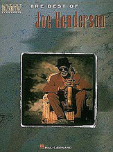 The Best of Joe Henderson (Tenor Sax). By Joe Henderson. For Tenor Saxophone. Artist Transcriptions. 120 pages. Published by Hal Leonard.

Transcriptions of 16 of Joe's best-known tunes, including: Afro-Centric • Black Narcissus • El Barrio • Home Stretch • If • If You're Not Part of the Solution, You're Part of the Problem • Inner Urge • Isotope • Jinriksha • The Kicker • Mo' Joe • Power to the People • Punjab • Recorda-Me • A Shade of Jade • Tetragon.