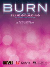 Burn by Ellie Goulding. For Piano/Vocal/Guitar. Piano Vocal. 12 pages. Published by Hal Leonard.

This sheet music features an arrangement for piano and voice with guitar chord frames, with the melody presented in the right hand of the piano part as well as in the vocal line.