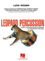 Low Rider by War. Edited by Rick Mattingly. Arranged by Diane Downs. For Percussion Ensemble (Score & Parts). Leopard Percussion Ensemble. Grade 3. Softcover. Published by Hal Leonard.

Founded and directed by award-winning educator Diane Downs, The Louisville Leopard Percussionists have been wowing audiences at national and regional conventions for years. In addition, they were featured recently in the HBO Family documentary The Music in Me in a segment entitled, “The Leopards Take Manhattan: The Little Band That Roared.” Here are the authentic arrangements by Diane carefully edited by well-known educator/author Rick Mattingly. Each arrangement is written with a flexible instrumentation based around mallet instruments, drum set, and a variety of Latin instruments.