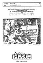 Gratitude by Lori Robins Brunner. For Choral (SSA). Choral, Secular, Octavo. Southern Music. 4 pages. Southern Music Company #SC822. Published by Southern Music Company.

Minimum order 6 copies.