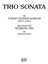 Trio Sonata (Brass Solos & Ensemble/Trombone Trio). By Tomaso Giovanni Albinoni (1671-1751). Arranged by Yeo, Douglas. For Trombone Trio (Trombone). Brass Solos & Ensembles - Trombone Trio. Southern Music. Grade 4. Southern Music Company #SU328. Published by Southern Music Company.