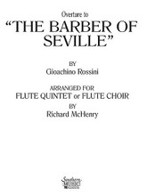 Overture to the Barber of Seville (Flute Choir). By Gioachino Rossini (1792-1868). Arranged by Richard McHenry. For Flute, Flute Choir. Woodwind Solos & Ensembles - Flute - Larger Ensemble. Southern Music. Grade 5. Southern Music Company #SU250. Published by Southern Music Company.
