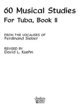 60 Musical Studies, Book 2 (Tuba Methods/Studies). By Giuseppe Concone and Ferdinand Sieber. Arranged by David Kuehn. For Tuba. Brass Solos & Ensembles - Tuba Methods/Studies. Southern Music. Grade 3. Softcover. 24 pages. Southern Music Company #B248. Published by Southern Music Company.