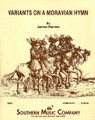 Variants on a Moravian Hymn by James Barnes. For Concert Band (Score & Parts). Band - Concert Band Music. Southern Music. Grade 4. Southern Music Company #S654. Published by Southern Music Company.