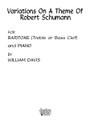 Variations on a Theme of Robert Schumann (Baritone and Piano/Organ). By Robert Schumann. Arranged by William Mac Davis. For Baritone. Brass Solos & Ensembles - Baritone And Piano/Organ. Southern Music. Grade 4. 16 pages. Southern Music Company #ST444. Published by Southern Music Company.