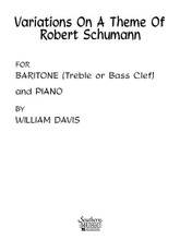 Variations on a Theme of Robert Schumann (Baritone and Piano/Organ). By Robert Schumann. Arranged by William Mac Davis. For Baritone. Brass Solos & Ensembles - Baritone And Piano/Organ. Southern Music. Grade 4. 16 pages. Southern Music Company #ST444. Published by Southern Music Company.