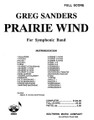 Prairie Wind Full Score (Band/Concert Band Music). By Sanders, Greg. For Concert Band (Score). Band - Concert Band Music. Southern Music. Grade 4. Southern Music Company #S660FS. Published by Southern Music Company.