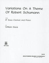 Variations on a Theme of Robert Schumann (Bass Clarinet). By William Mac Davis. For Bass Clarinet. Woodwind Solos & Ensembles - Bass Clarinet Music. Southern Music. Grade 3. Set of performance parts. 12 pages. Southern Music Company #ST441. Published by Southern Music Company.