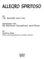 Allegro Spiritoso (Baritone Saxophone). By Jean Baptiste Senaille (1687-1730). Arranged by Harry Gee. For Baritone Sax. Woodwind Solos & Ensembles - Baritone Saxophone Music. Southern Music. Grade 4. 12 pages. Southern Music Company #ST20. Published by Southern Music Company.