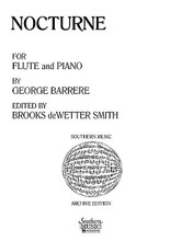 Nocturne (archive) (Woodwind Solos & Ensemble/Flute And Piano/organ). By Barrere, George. Arranged by Brooks Dewetter Smith. For Flute (Flute). Woodwind Solos & Ensembles - Flute And Piano/Organ. Southern Music. Grade 4. Southern Music Company #ST777. Published by Southern Music Company.