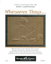 Whatsoever Things by Mark Camphouse. For Concert Band (Score & Parts). Band - Concert Band Music. Southern Music. Grade 5. Southern Music Company #S719. Published by Southern Music Company.