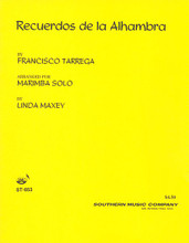 Recuerdos De La Alhambra (Percussion Music/Mallet/marimba/vibra). By Francisco Tarrega (1852-1909). Arranged by Linda Maxey. For Marimba (Marimba). Percussion Music - Mallet/Marimba/Vibraphone. Southern Music. Grade 5. Performance part. Four warmup exercises specifically written for this piece. 8 pages. Southern Music Company #ST853. Published by Southern Music Company.