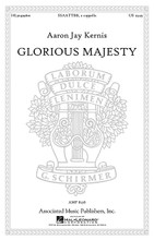 Glorious Majesty (SSAATTBB a cappella). By Aaron Jay Kernis. For Choral (SSAATTBB). Choral. 40 pages. Associated Music Publishers, Inc #AMP 8278. Published by Associated Music Publishers, Inc.