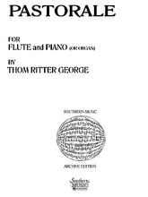 Pastorale (archive) (Woodwind Solos & Ensemble/Flute And Piano/organ). By George, Thom Ritter. For Flute (Flute). Woodwind Solos & Ensembles - Flute And Piano/Organ. Southern Music. Grade 2. 10 pages. Southern Music Company #ST298. Published by Southern Music Company.