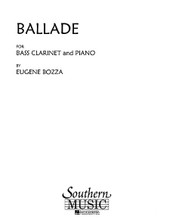 Ballade (for Bass Clarinet and Piano). By Eugene Bozza (1905-1991). For Piano Accompaniment, Bass Clarinet (Score & Parts). Woodwind Solos & Ensembles - Bass Clarinet Music. Southern Music. Grade 3. Southern Music Company #SS287. Published by Southern Music Company.

One of the more well-established bass clarinet solos in the repertoire. A popular one movement sectional piece that is at turns, lyrical and rhythmic.