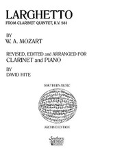 Larghetto (from Clarinet Quintet, K581) (Woodwind Solos & Ensemble/B-flat Clarinet And). By Wolfgang Amadeus Mozart (1756-1791). Arranged by David Hite. For Clarinet (Clarinet). Woodwind Solos & Ensembles - B-Flat Clarinet. Southern Music. Grade 3. 10 pages. Southern Music Company #SS718. Published by Southern Music Company.