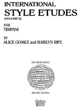 International Style Etudes, Vol. 2 (Percussion Music/Timpani Method/studies). By Gomez, Alice. Timpani. Percussion Music - Timpani Method/Studies. Southern Music. Grade 2. 16 pages. Southern Music Company #B463. Published by Southern Music Company.