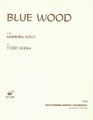 Blue Wood (Percussion Music/Mallet/marimba/vibra). By Todd Ukena. Percussion Music - Mallet/Marimba/Vibraphone. Southern Music. Grade 5. Performance part. 4 pages. Southern Music Company #ST529. Published by Southern Music Company.