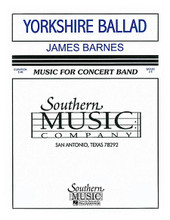 Yorkshire Ballad ((UIL 2)). By James Barnes. For Concert Band (Score & Parts). Band - Concert Band Music. Southern Music. Grade 2. Southern Music Company #S559CB. Published by Southern Music Company.

Composed in the summer of 1984, Yorkshire Ballad was premiered at the Kansas Bandmasters Association Convention by Claude T. Smith and the Kansan Intercollegiate Band. Since its publication, it has become one of the composer's most popular works, and has been arranged for a variety of ensembles. The composer writes “I composed this little piece so that younger players would have the opportunity to play a piece that is more or less in the style of (Grainger's) Irish Tune from County Derry”.