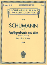 Faschingsschwank Aus Wien, Op. 26 (Carnival de Vienne) (Piano Solo). By Robert Schumann. Edited by Harold Bauer. For Piano. Piano Large Works. 44 pages. G. Schirmer #LB99. Published by G. Schirmer.