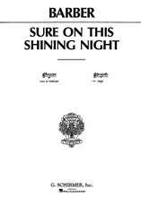 Sure on this Shining Night (High Voice). By Samuel Barber (1910-1981). For Piano, Vocal. Vocal Large Works. 8 pages. G. Schirmer #ST39139. Published by G. Schirmer.

Sheet Music.